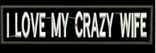 I LOVE MY CRAZY WIFE  4X1 - HighwayLeather