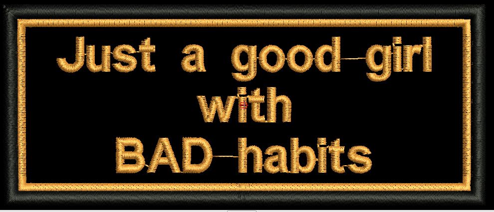 JUST A GOOD GIRL WITH BAD HABITS  4X1.5 - HighwayLeather