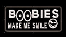 BOOBIES MAKE ME SMILE - HighwayLeather