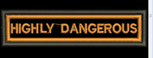 HIGHLY DANGEROUS - HighwayLeather