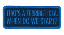 PATCH TERRIBLE IDEA-PPL9899 : 4"X2" - HighwayLeather