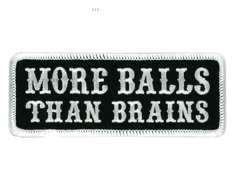 PATCH MORE BALLS THAN BRAINS-PPL9184 : 4W 2H - HighwayLeather