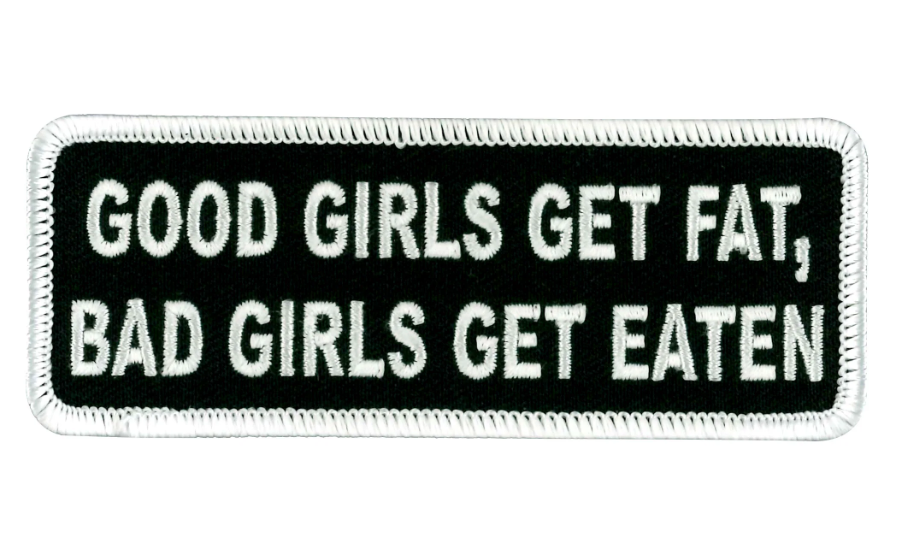 PATCH GOOD GIRLS GET FAT-PPL9276 : 4W 2H - HighwayLeather