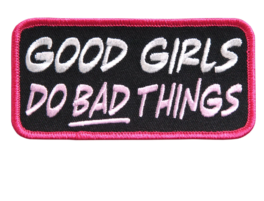 PATCH GOOD GIRLS DO BAD THINGS-PPL9388 : 4W 2H - HighwayLeather