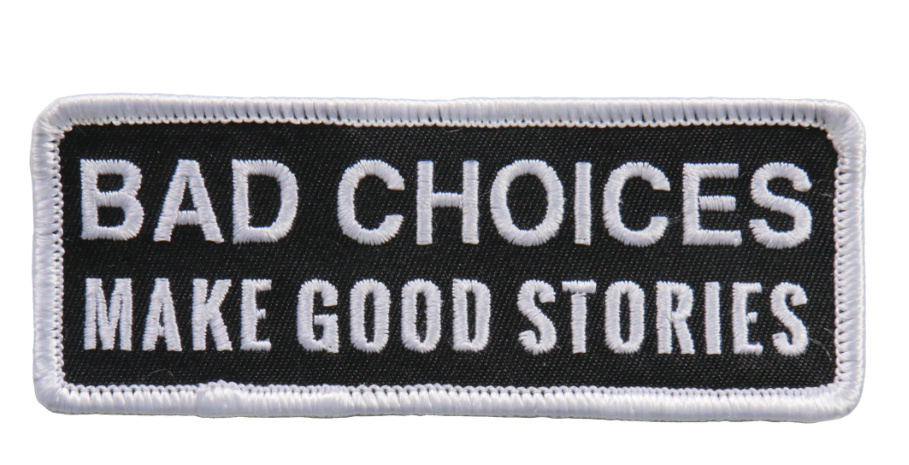 PATCH BAD CHOICES/GOOD STORIES-PPL9751 : 4"X2" - HighwayLeather