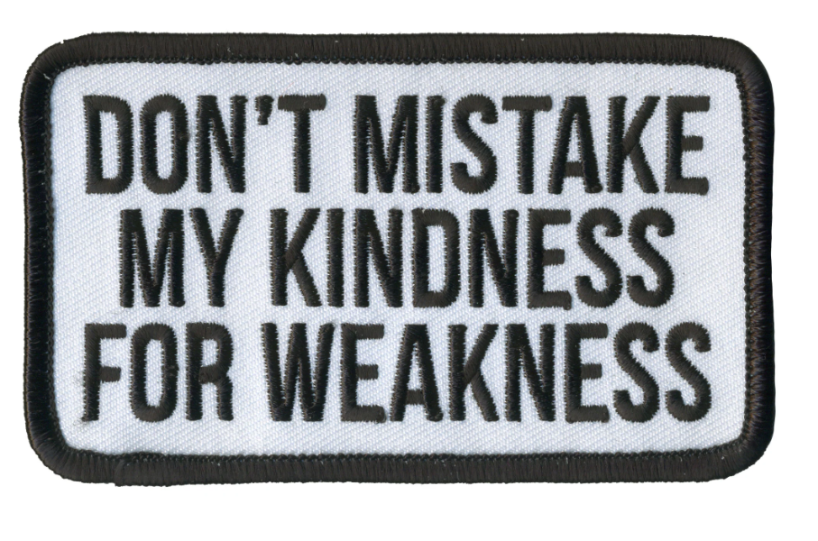 PATCH KINDNESS WEAKNESS-PPL9917 : 4"X2.5" - HighwayLeather