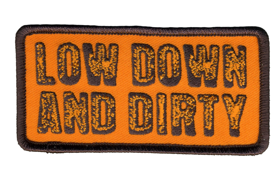 PATCH LOW DOWN DIRTY-PPL9921 : 4"X2" - HighwayLeather