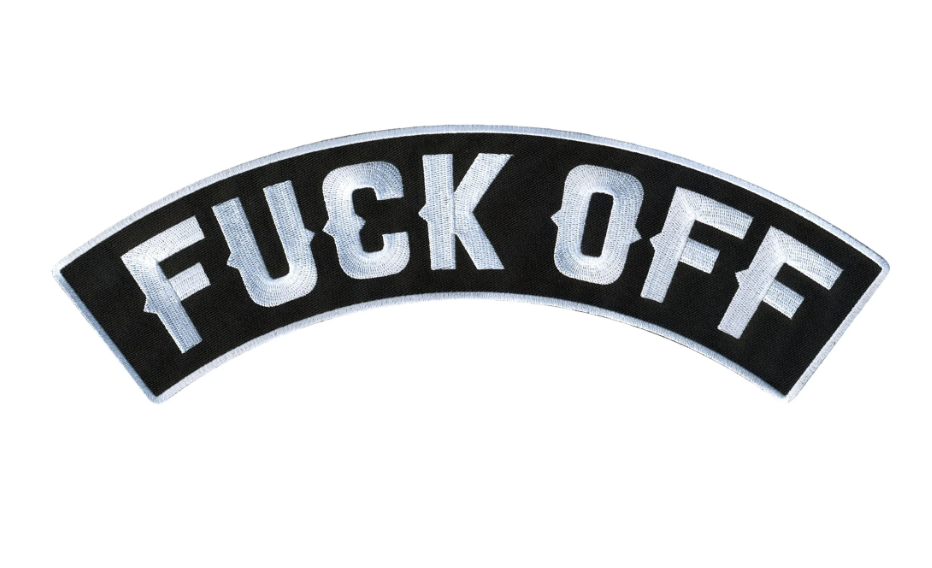 PATCH FUCK OFF TOP ROCKER 12"-PPM4193 : 12W 3H - HighwayLeather