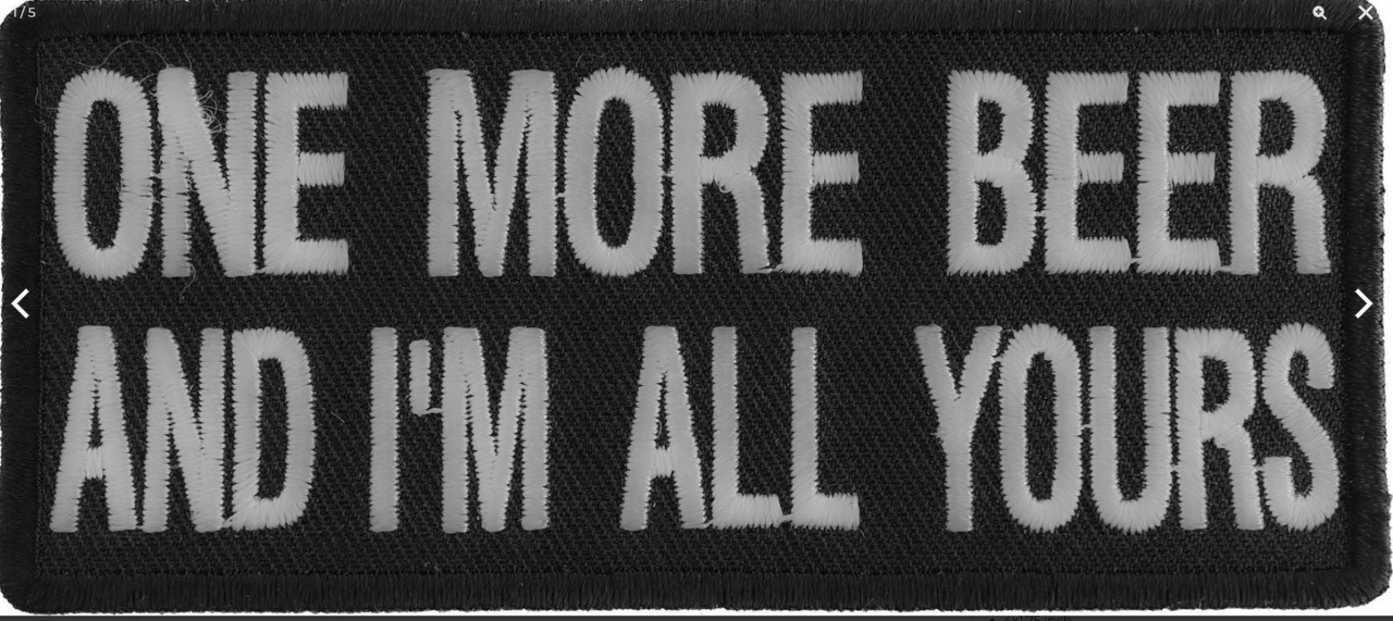 One More Beer and I'm All Yours-P1070 : 4x1.75 inch