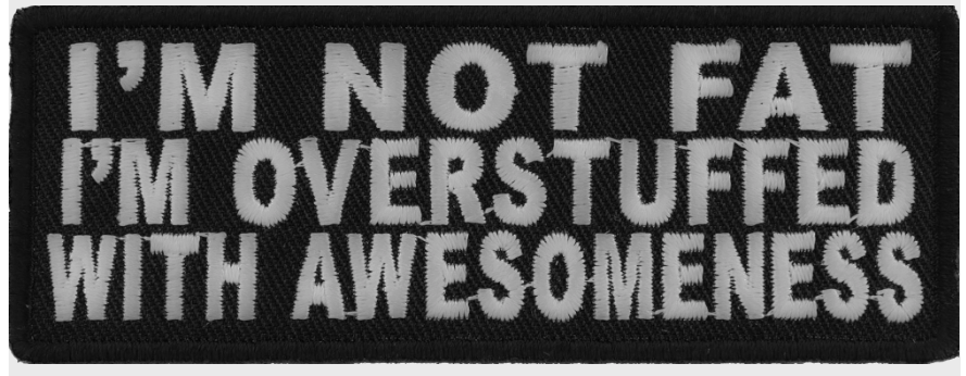 I'm Not Fat I'm Overstuffed Wit-P4748 : 4X1.5 inch