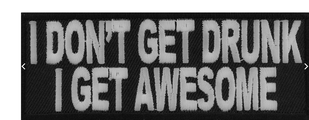 I Don't Get Drunk I Get Awesome-P3171 : 4x1.5 inch