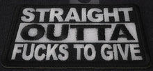 Straight Outta Fucks To Give Pa-P6459 : 4x1.5 inch