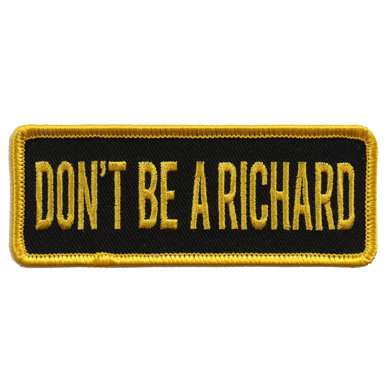 Hot Leathers PPL9606 Donâ€™t Be A Richard 4"x1" Patch