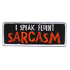 Hot Leathers PPL9607 I Speak Fluent Sarcasm 4"x1" Patch