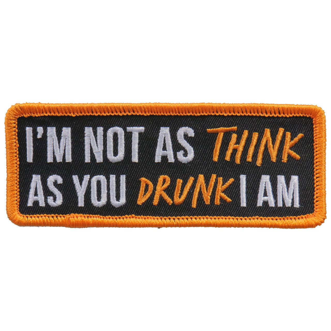 PATCH I'M NOT AS THINK AS YOU-PPL9756 : 4"X2" - HighwayLeather